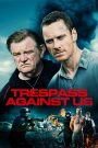 ปล้น แยก แตก หัก Trespass Against Us (2016)