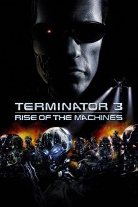 ฅนเหล็ก 3 กำเนิดใหม่เครื่องจักรสังหาร (2003) Terminator 3 Rise Of The Machines (2003)