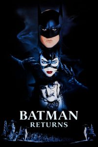 แบทแมน รีเทิร์น ศึกมนุษย์นกเพนกวินกับนางแมวป่า (1992) Batman Returns (1992)